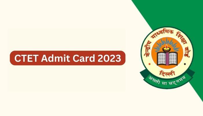 CTET Admit Card 2023